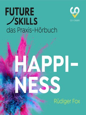 cover image of Future Skills--Das Praxis-Hörbuch--Happiness